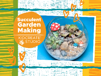 Kidcreate Studio - Fairfax Station. Succulent Garden Making Workshop (5-12 Years)