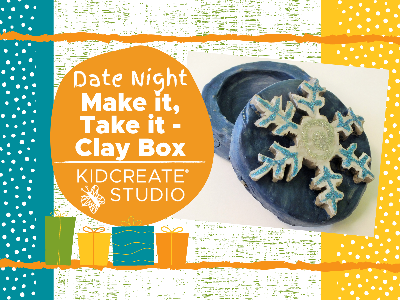 Date Night- Make It, Take It- Clay Box (3-9 Years) Date Night- Make It, Take It- Clay Box (3-9 Years)